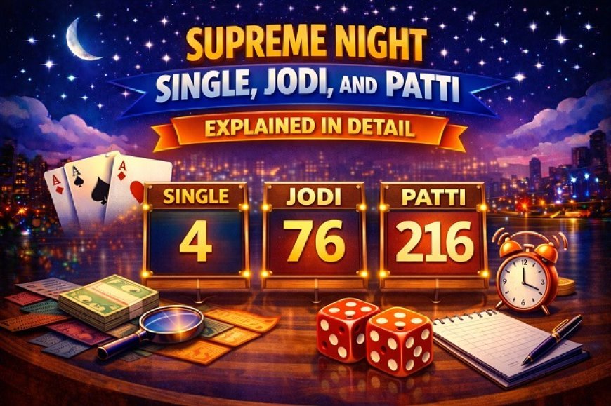 Supreme Night Single, Jodi, and Patti Explained in Detail | Beginner’s Guide