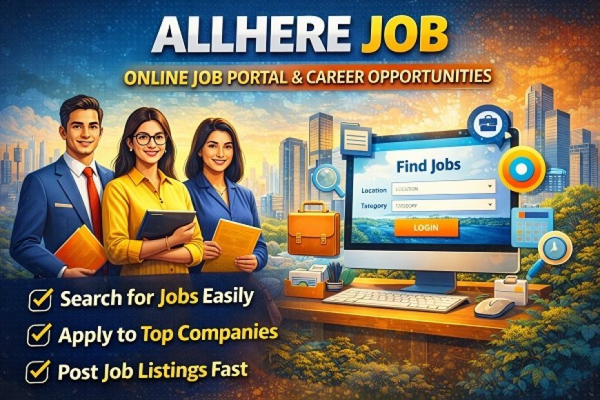 AllHere Job – Complete Guide to Job Listings, Career Opportunities & Application Process
